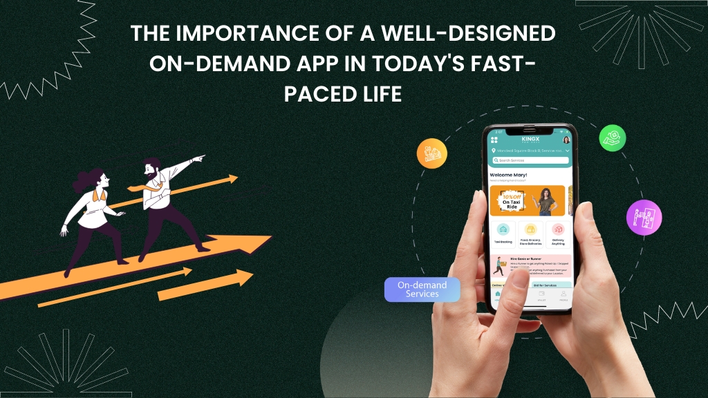 The Importance of a Well-Designed On-Demand App in Today's Fast-Paced Life